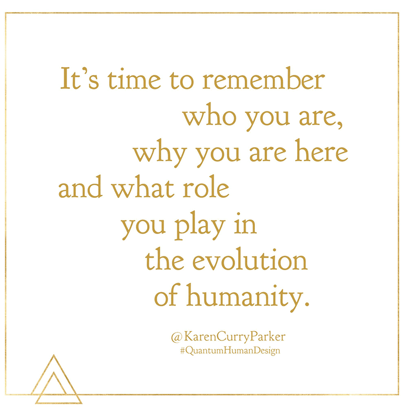 It's time to remember who you are and what role you play in the evolution of humanity